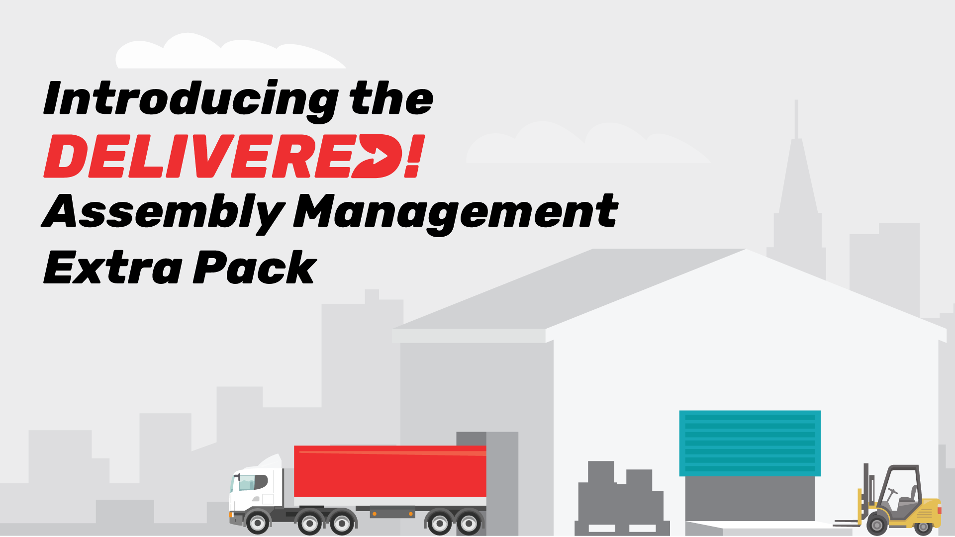 Assembly Management Delivered Extra Pack