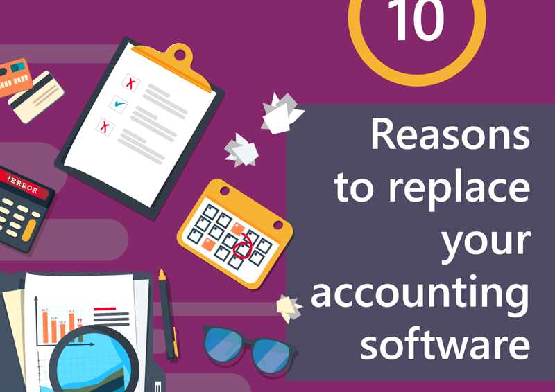 10 reasons to replace your Accounting software