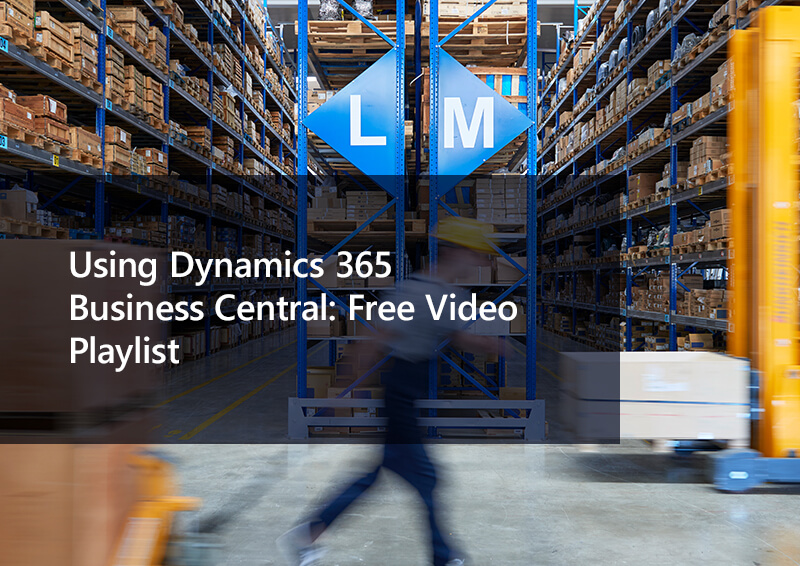 Playlist - Using Microsoft Dynamics 365 Business Central (32 videos)