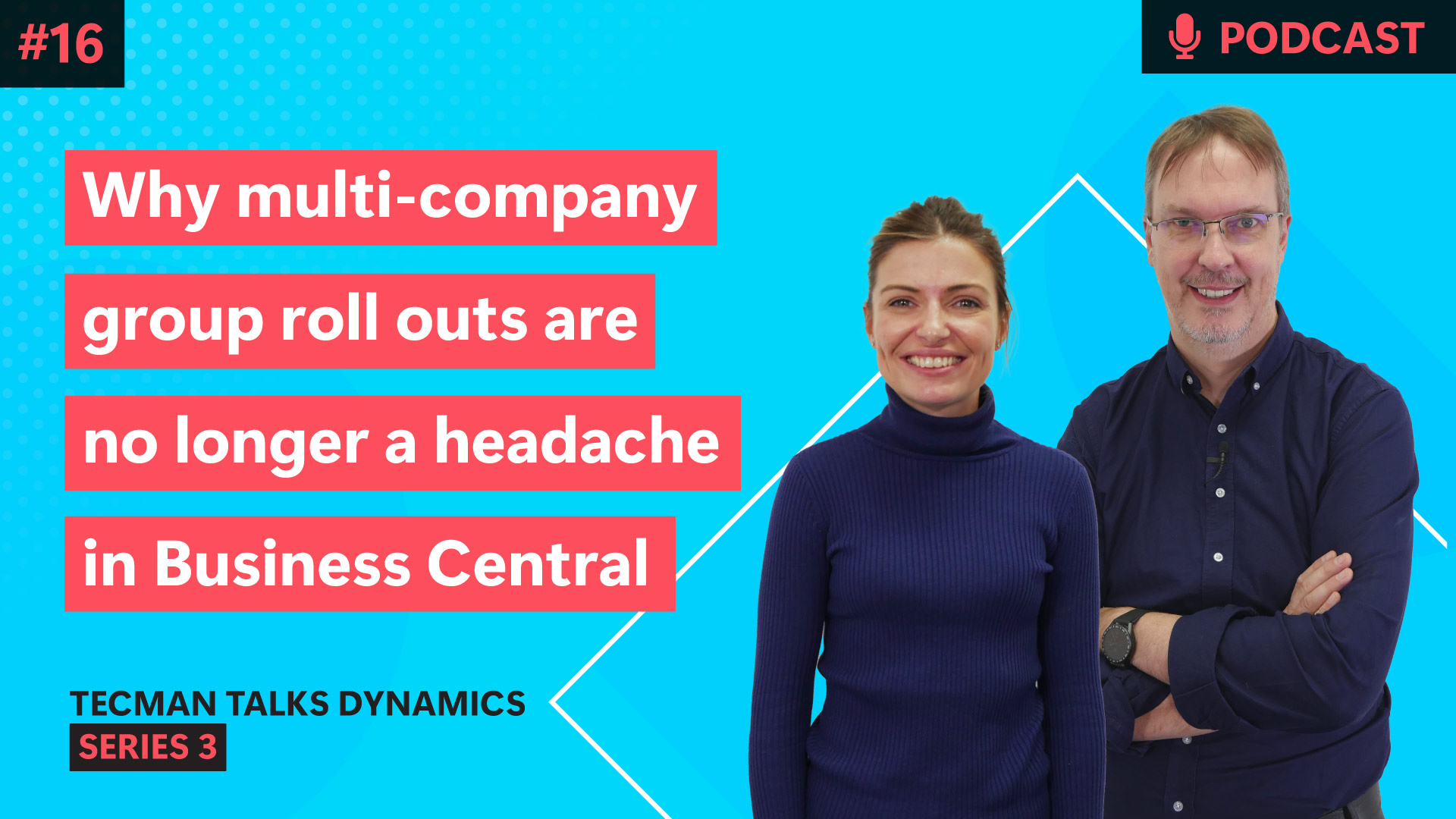 Ep16: Why multi-company group roll outs are no longer a headache in Business Central